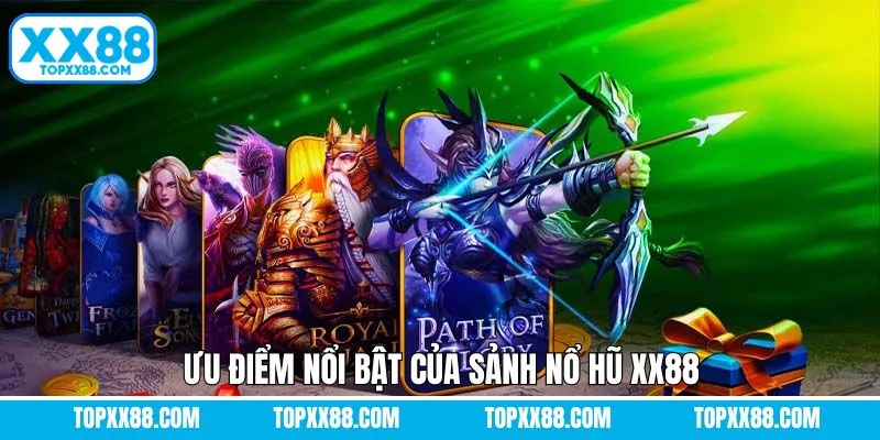 Ưu điểm thu hút khách hàng đến với nổ hũ XX88